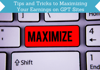 tips and tricks to maximizing your earnings on gpt sites header