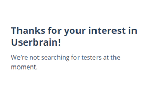 Userbrain is not accepting new testers