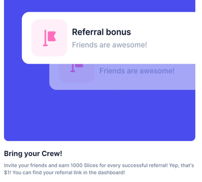 Slice referral program